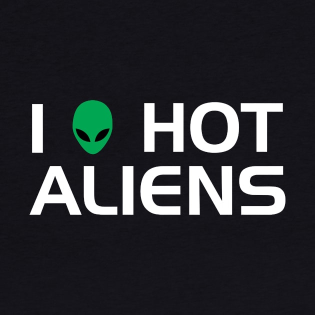 I Heart Hot Aliens by GloopTrekker